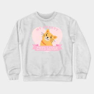 I Love My Sweety Cat Crewneck Sweatshirt